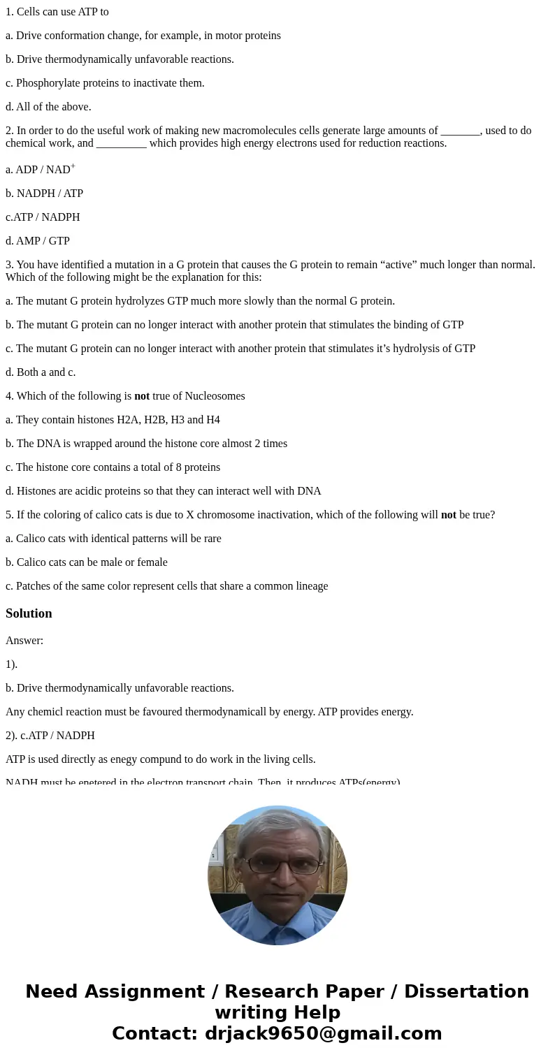 1. Cells can use ATP to a. Drive conformation change, for example, in motor proteins b. Drive thermodynamically unfavorable reactions. c. Phosphorylate proteins 1. Cells can use ATP to a. Drive conformation change, for example, in motor proteins b. Drive thermodynamically unfavorable reactions. c. Phosphorylate proteins