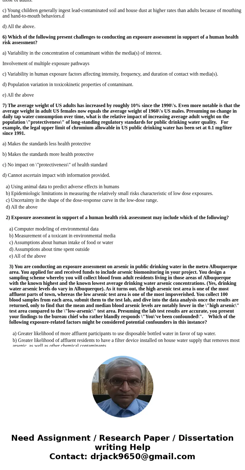 1) Difficulties with managing human health from low-dose environmental exposures may include which of the following? a) Using animal data to predict adverse eff 1) Difficulties with managing human health from low-dose environmental exposures may include which of the following? a) Using animal data to predict adverse eff