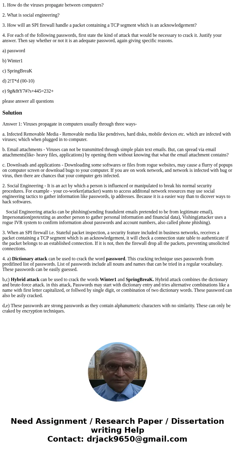 1. How do the viruses propagate between computers? 2. What is social engineering? 3. How will an SPI firewall handle a packet containing a TCP segment which is  1. How do the viruses propagate between computers? 2. What is social engineering? 3. How will an SPI firewall handle a packet containing a TCP segment which is