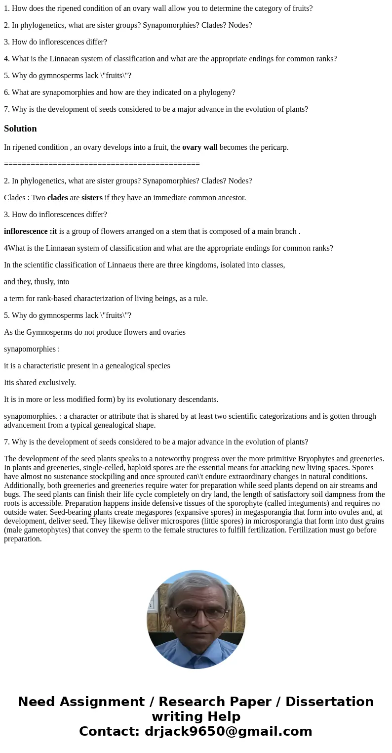 1. How does the ripened condition of an ovary wall allow you to determine the category of fruits? 2. In phylogenetics, what are sister groups? Synapomorphies? C 1. How does the ripened condition of an ovary wall allow you to determine the category of fruits? 2. In phylogenetics, what are sister groups? Synapomorphies? C