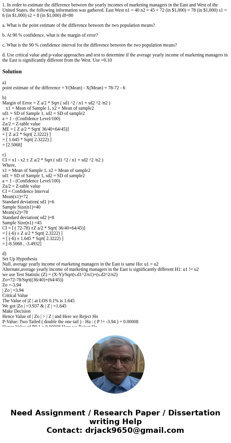 1. In order to estimate the difference between the yearly incomes of marketing managers in the East and West of the United States, the following information was 1. In order to estimate the difference between the yearly incomes of marketing managers in the East and West of the United States, the following information was