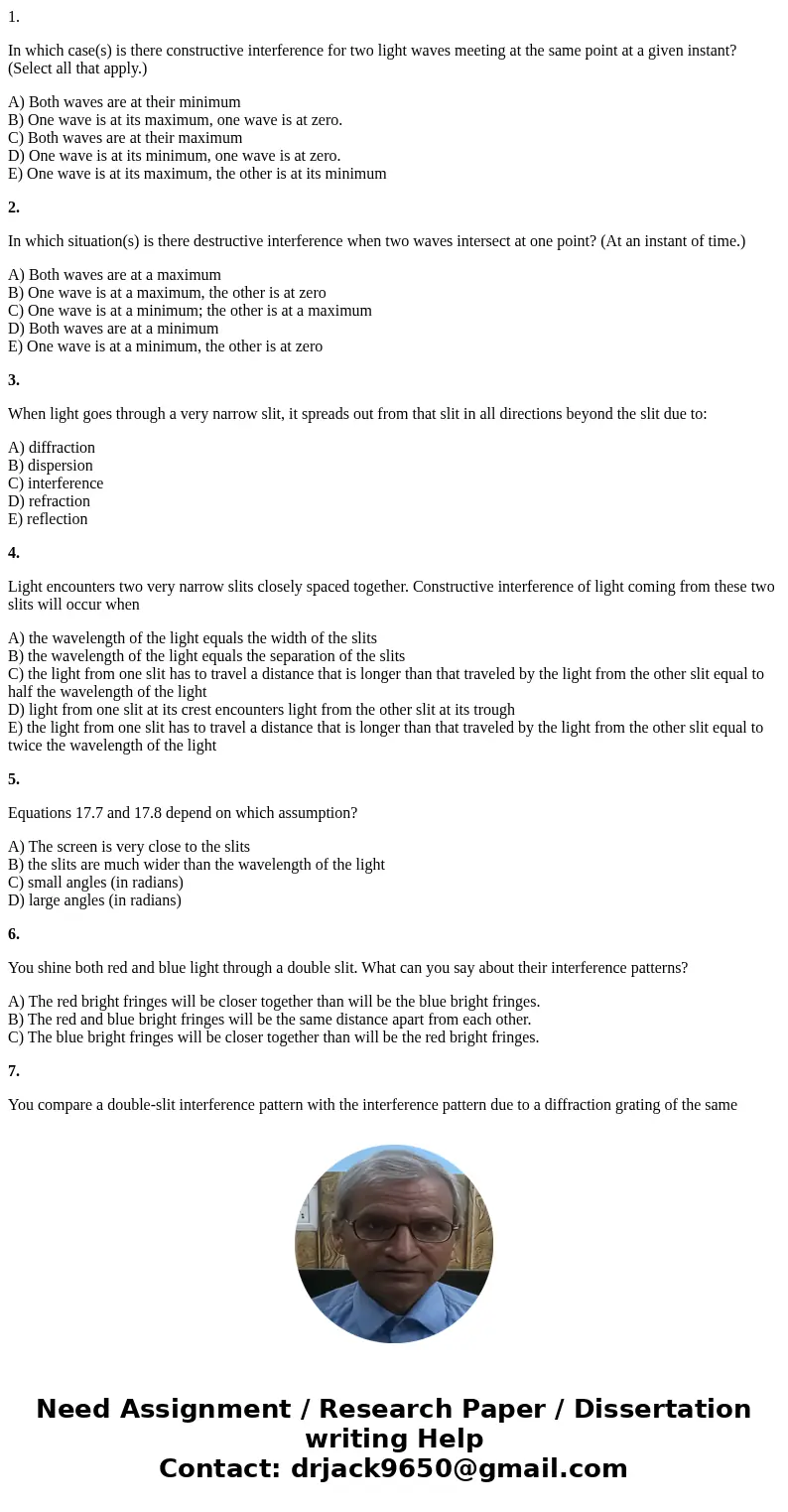 1. In which case(s) is there constructive interference for two light waves meeting at the same point at a given instant? (Select all that apply.) A) Both waves  1. In which case(s) is there constructive interference for two light waves meeting at the same point at a given instant? (Select all that apply.) A) Both waves