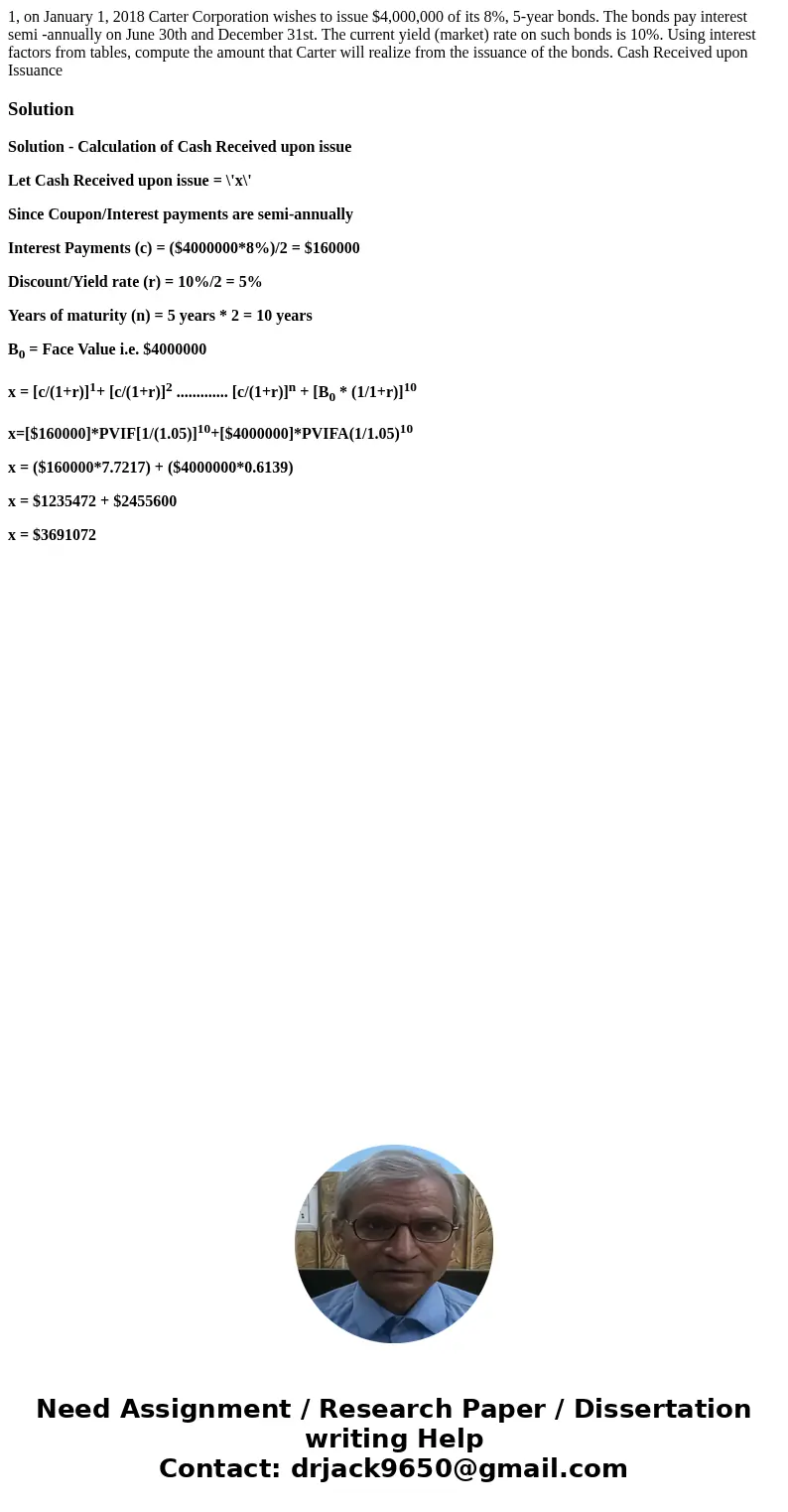 1, on January 1, 2018 Carter Corporation wishes to issue $4,000,000 of its 8%, 5-year bonds. The bonds pay interest semi -annually on June 30th and December 31  1, on January 1, 2018 Carter Corporation wishes to issue $4,000,000 of its 8%, 5-year bonds. The bonds pay interest semi -annually on June 30th and December 31