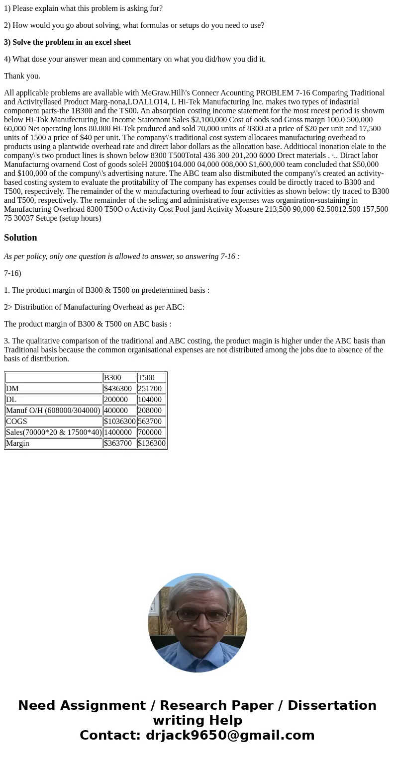 1) Please explain what this problem is asking for? 2) How would you go about solving, what formulas or setups do you need to use? 3) Solve the problem in an exc 1) Please explain what this problem is asking for? 2) How would you go about solving, what formulas or setups do you need to use? 3) Solve the problem in an exc