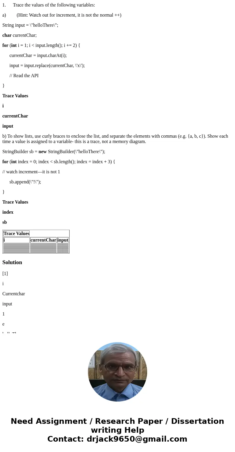 1. Trace the values of the following variables: a) (Hint: Watch out for increment, it is not the normal ++) String input = \