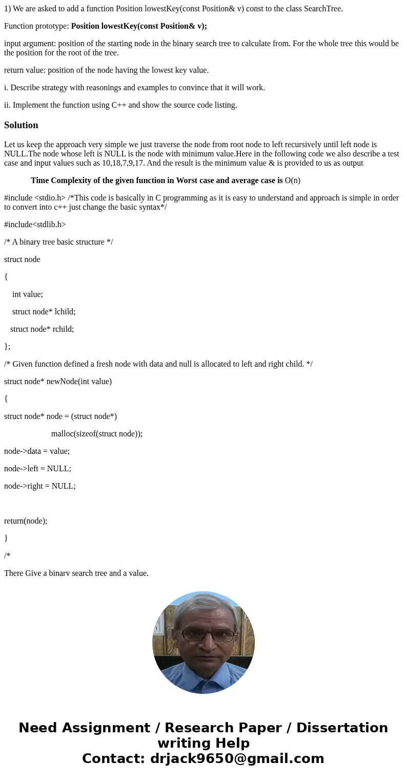 1) We are asked to add a function Position lowestKey(const Position& v) const to the class SearchTree. Function prototype: Position lowestKey(const Position 1) We are asked to add a function Position lowestKey(const Position& v) const to the class SearchTree. Function prototype: Position lowestKey(const Position