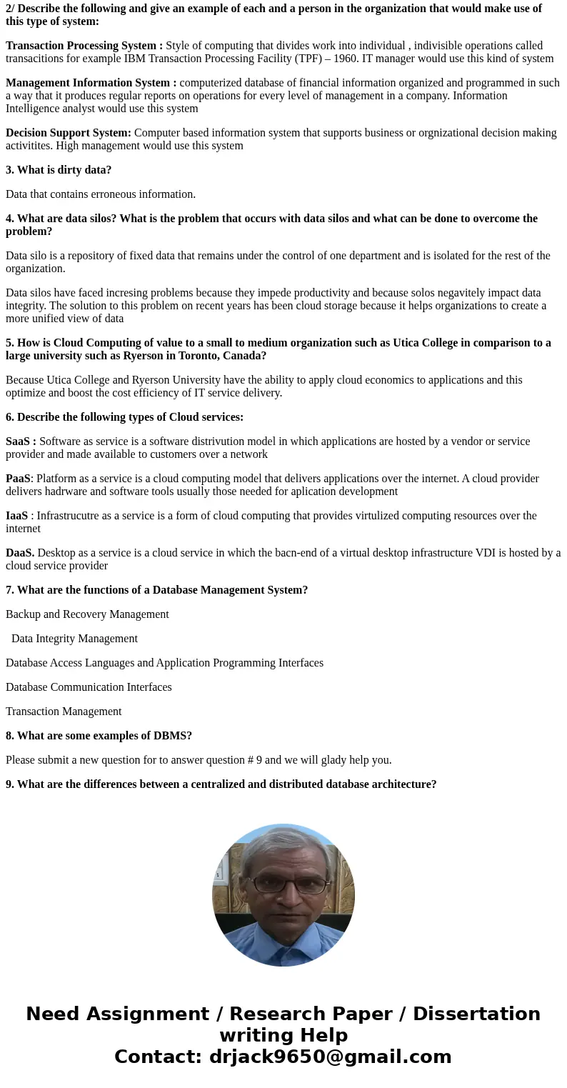 1/ What is the difference between data, information and knowledge and why a knowledgeable worker is critical to an organization? 2/ Describe the following and g 1/ What is the difference between data, information and knowledge and why a knowledgeable worker is critical to an organization? 2/ Describe the following and g