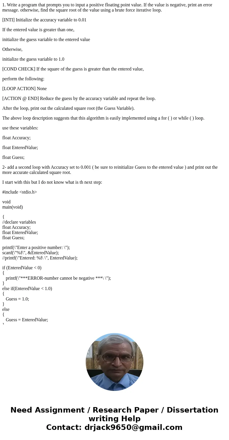 1. Write a program that prompts you to input a positive floating point value. If the value is negative, print an error message. otherwise, find the square root  1. Write a program that prompts you to input a positive floating point value. If the value is negative, print an error message. otherwise, find the square root
