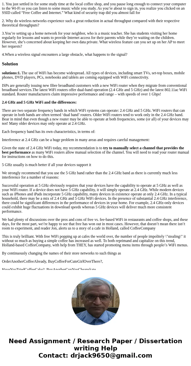 1. You just settled in for some study time at the local coffee shop, and you pause long enough to connect your computer to the Wi-Fi so you can listen to some m 1. You just settled in for some study time at the local coffee shop, and you pause long enough to connect your computer to the Wi-Fi so you can listen to some m