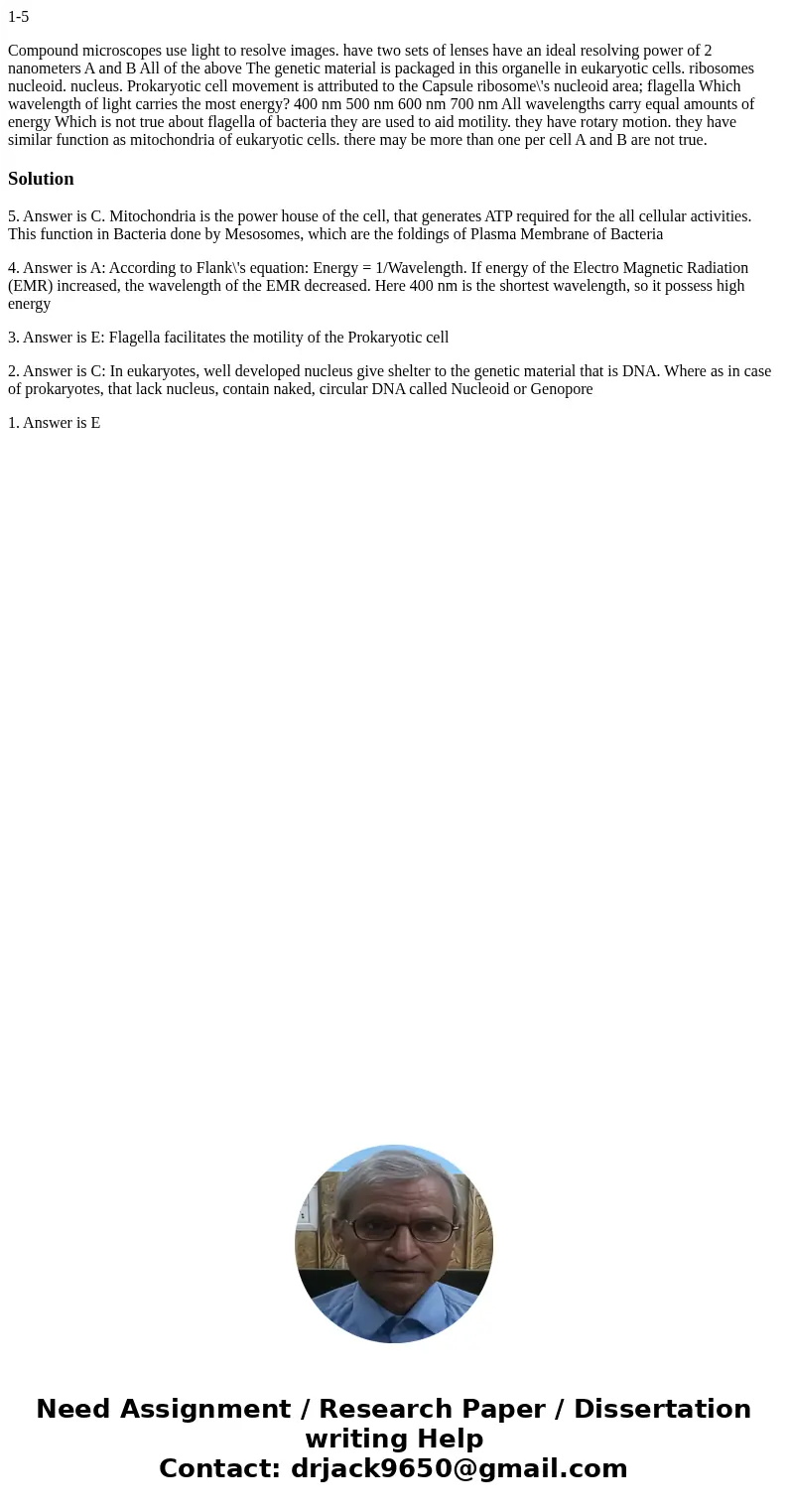1-5 Compound microscopes use light to resolve images. have two sets of lenses have an ideal resolving power of 2 nanometers A and B All of the above The genetic 1-5 Compound microscopes use light to resolve images. have two sets of lenses have an ideal resolving power of 2 nanometers A and B All of the above The genetic