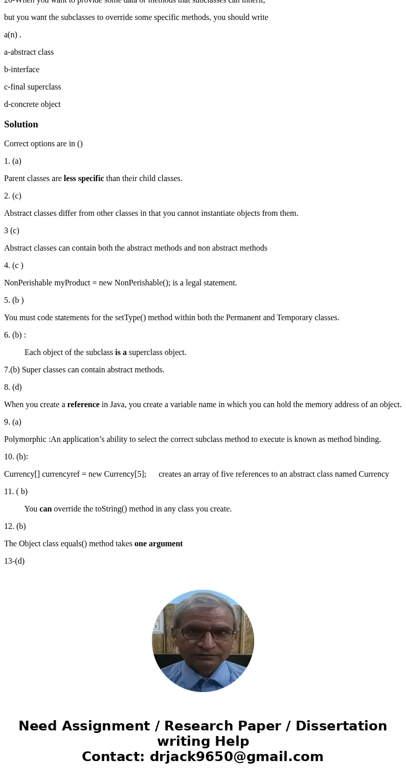 1-Parent classes are than their child classes. a-less specific b-more specific c-easier to understand d-more cryptic 2-Abstract classes differ from other classe 1-Parent classes are than their child classes. a-less specific b-more specific c-easier to understand d-more cryptic 2-Abstract classes differ from other classe