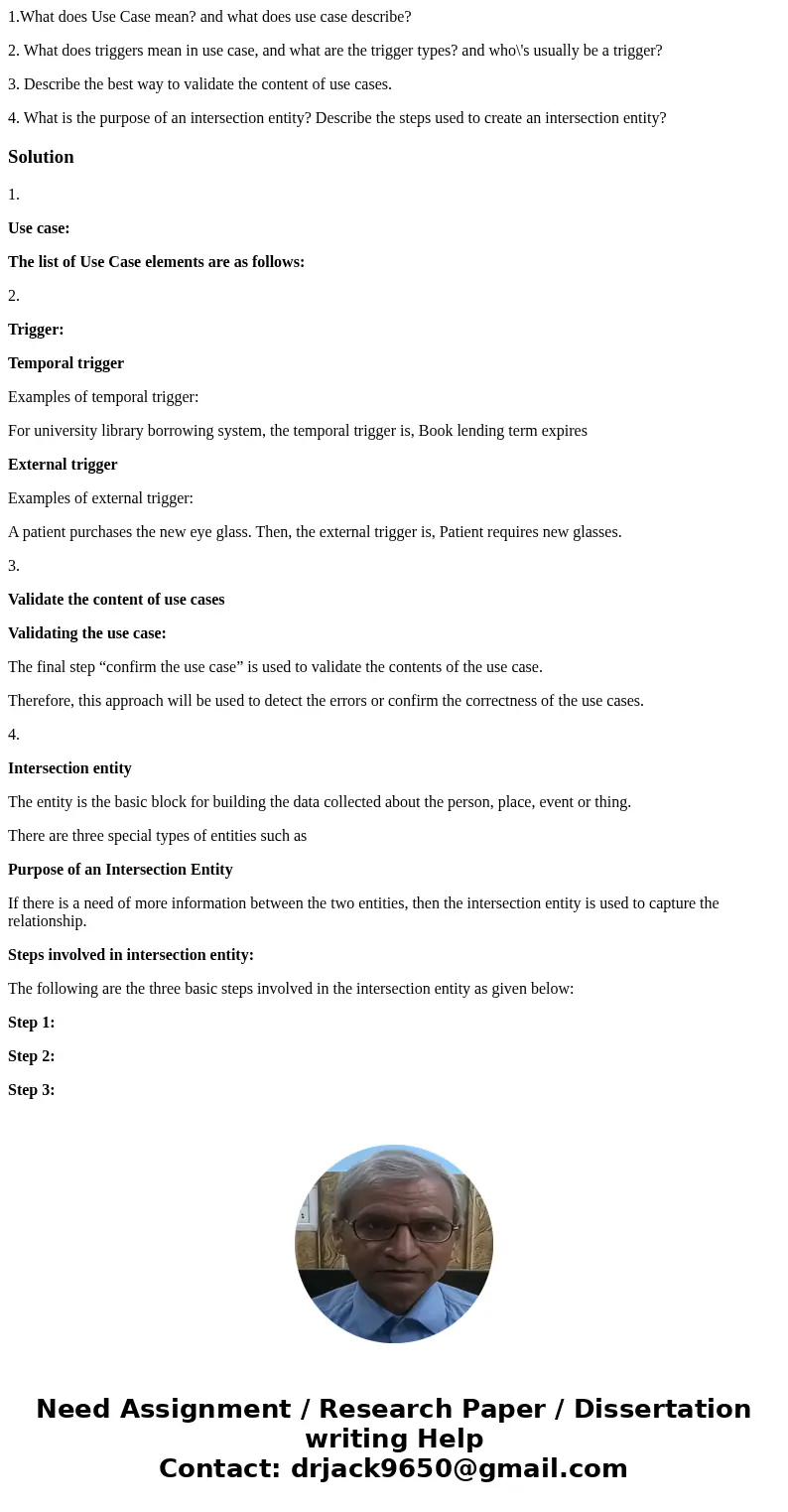 1.What does Use Case mean? and what does use case describe? 2. What does triggers mean in use case, and what are the trigger types? and who\'s usually be a trig 1.What does Use Case mean? and what does use case describe? 2. What does triggers mean in use case, and what are the trigger types? and who\'s usually be a trig