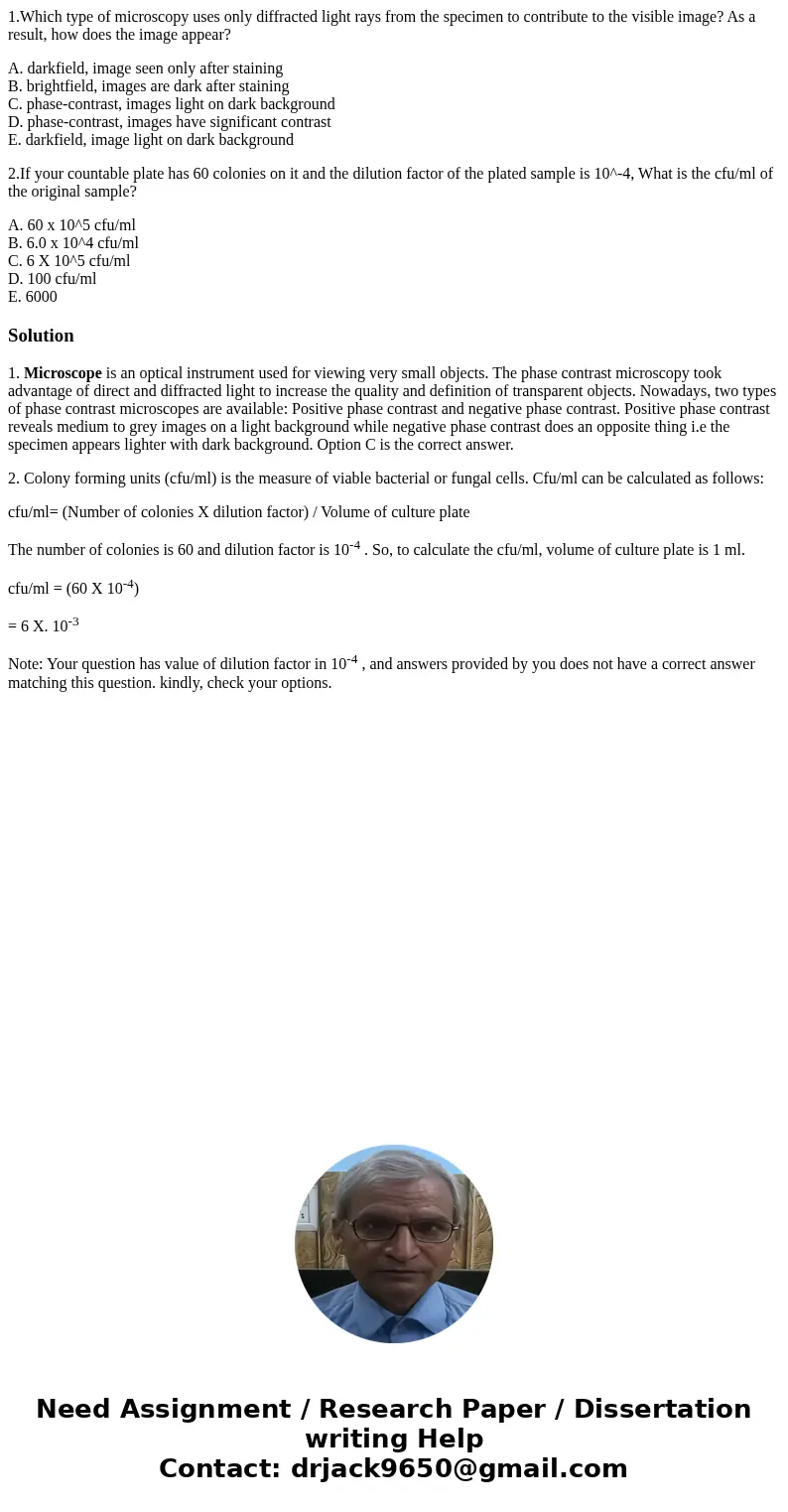 1.Which type of microscopy uses only diffracted light rays from the specimen to contribute to the visible image? As a result, how does the image appear? A. dark 1.Which type of microscopy uses only diffracted light rays from the specimen to contribute to the visible image? As a result, how does the image appear? A. dark