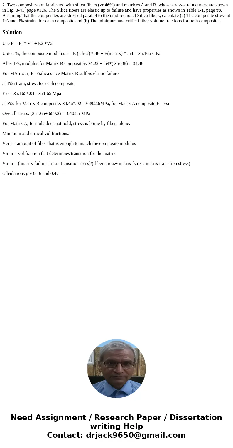 2. Two composites are fabricated with silica fibers (vr 46%) and matrices A and B, whose stress-strain curves are shown in Fig. 3-41, page #126. The Silica fib  2. Two composites are fabricated with silica fibers (vr 46%) and matrices A and B, whose stress-strain curves are shown in Fig. 3-41, page #126. The Silica fib