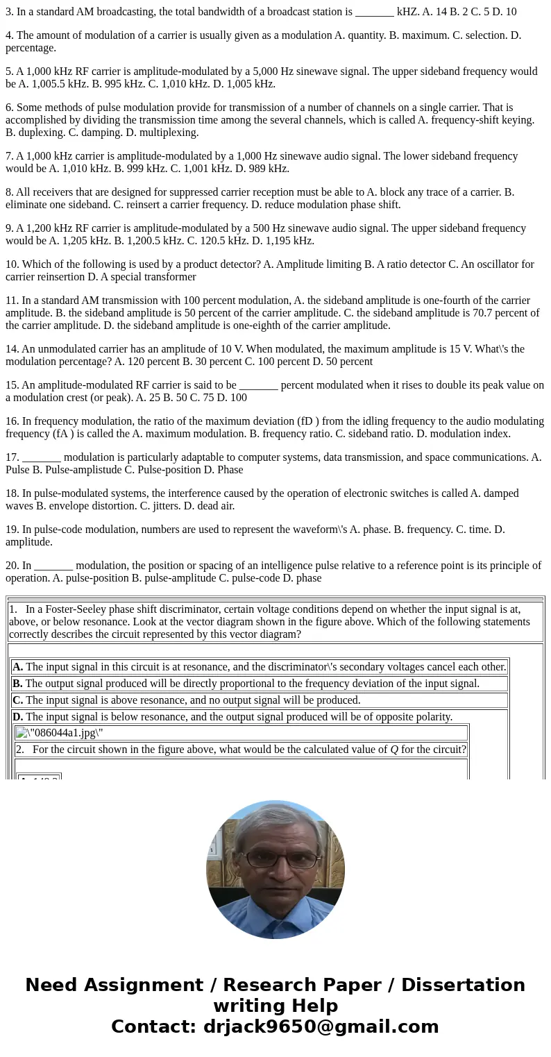 3. In a standard AM broadcasting, the total bandwidth of a broadcast station is _______ kHZ. A. 14 B. 2 C. 5 D. 10 4. The amount of modulation of a carrier is u