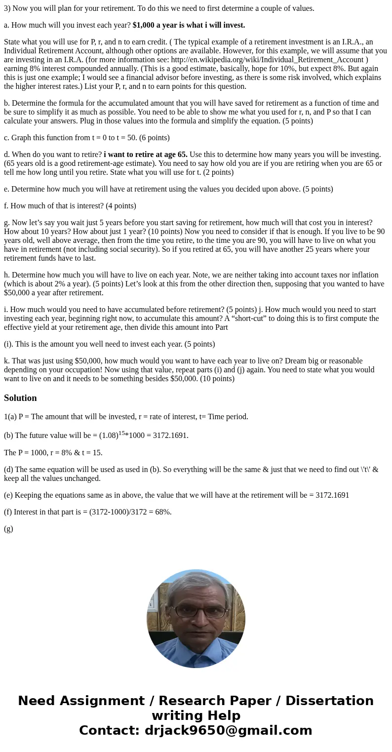 3) Now you will plan for your retirement. To do this we need to first determine a couple of values. a. How much will you invest each year? $1,000 a year is what 3) Now you will plan for your retirement. To do this we need to first determine a couple of values. a. How much will you invest each year? $1,000 a year is what