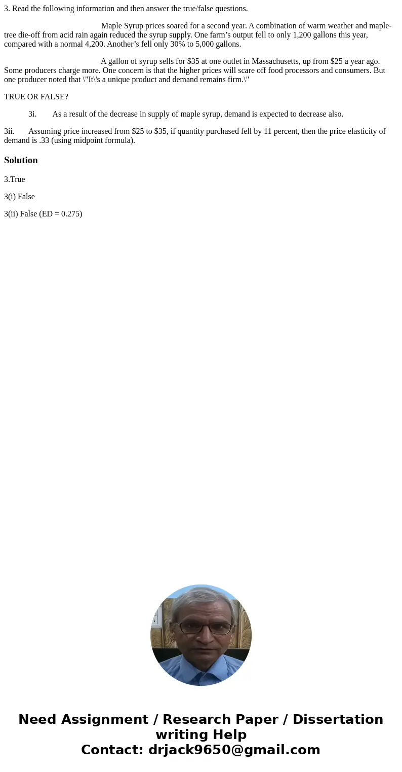 3. Read the following information and then answer the true/false questions. Maple Syrup prices soared for a second year. A combination of warm weather and maple 3. Read the following information and then answer the true/false questions. Maple Syrup prices soared for a second year. A combination of warm weather and maple