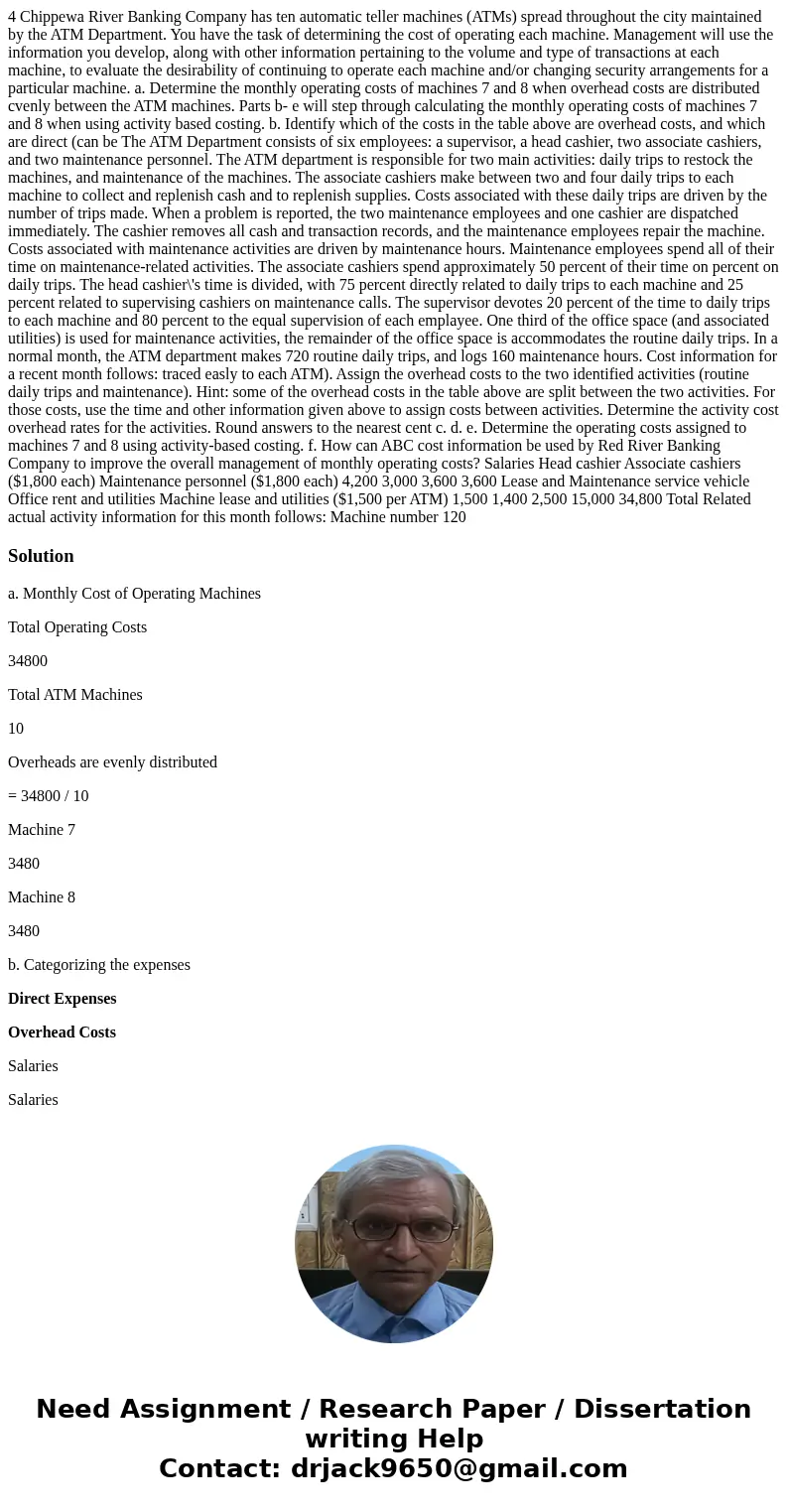  4 Chippewa River Banking Company has ten automatic teller machines (ATMs) spread throughout the city maintained by the ATM Department. You have the task of det