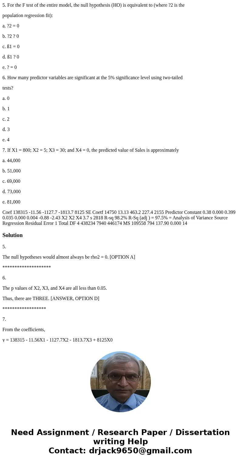 5. For the F test of the entire model, the null hypothesis (HO) is equivalent to (where ?2 is the population regression fit): a. ?2 = 0 b. ?2 ? 0 c. ß1 = 0 d. ß 5. For the F test of the entire model, the null hypothesis (HO) is equivalent to (where ?2 is the population regression fit): a. ?2 = 0 b. ?2 ? 0 c. ß1 = 0 d. ß