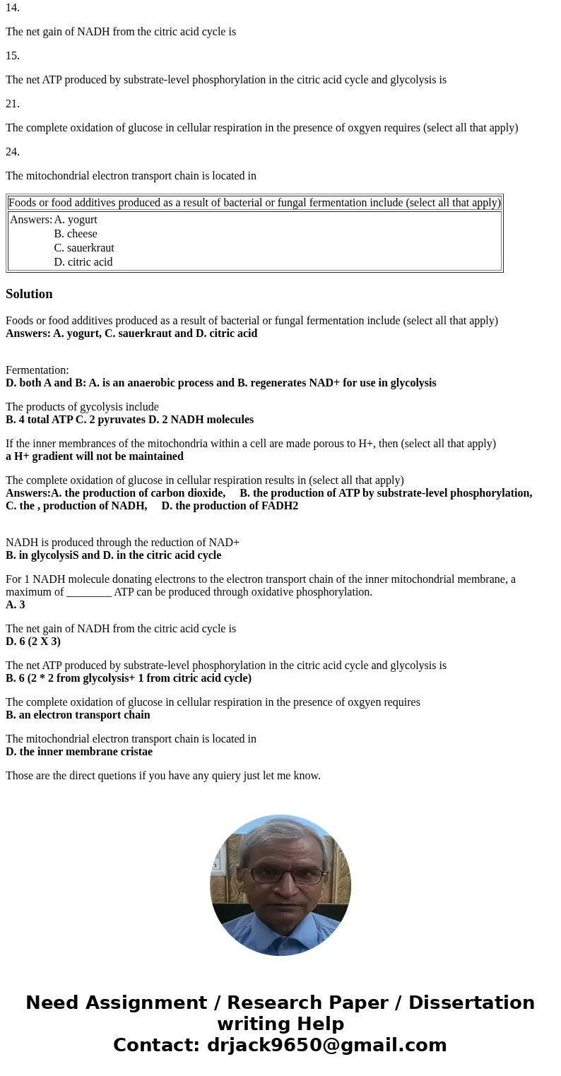 6. Foods or food additives produced as a result of bacterial or fungal fermentation include (select all that apply) 7. Fermentation: E. both A and C 8. The prod