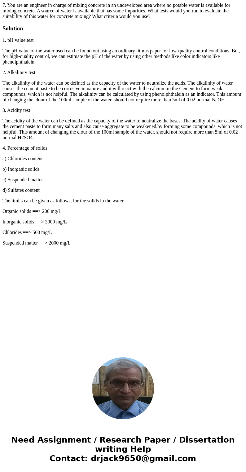 7. You are an engineer in charge of mixing concrete in an undeveloped area where no potable water is available for mixing concrete. A source of water is availa  7. You are an engineer in charge of mixing concrete in an undeveloped area where no potable water is available for mixing concrete. A source of water is availa
