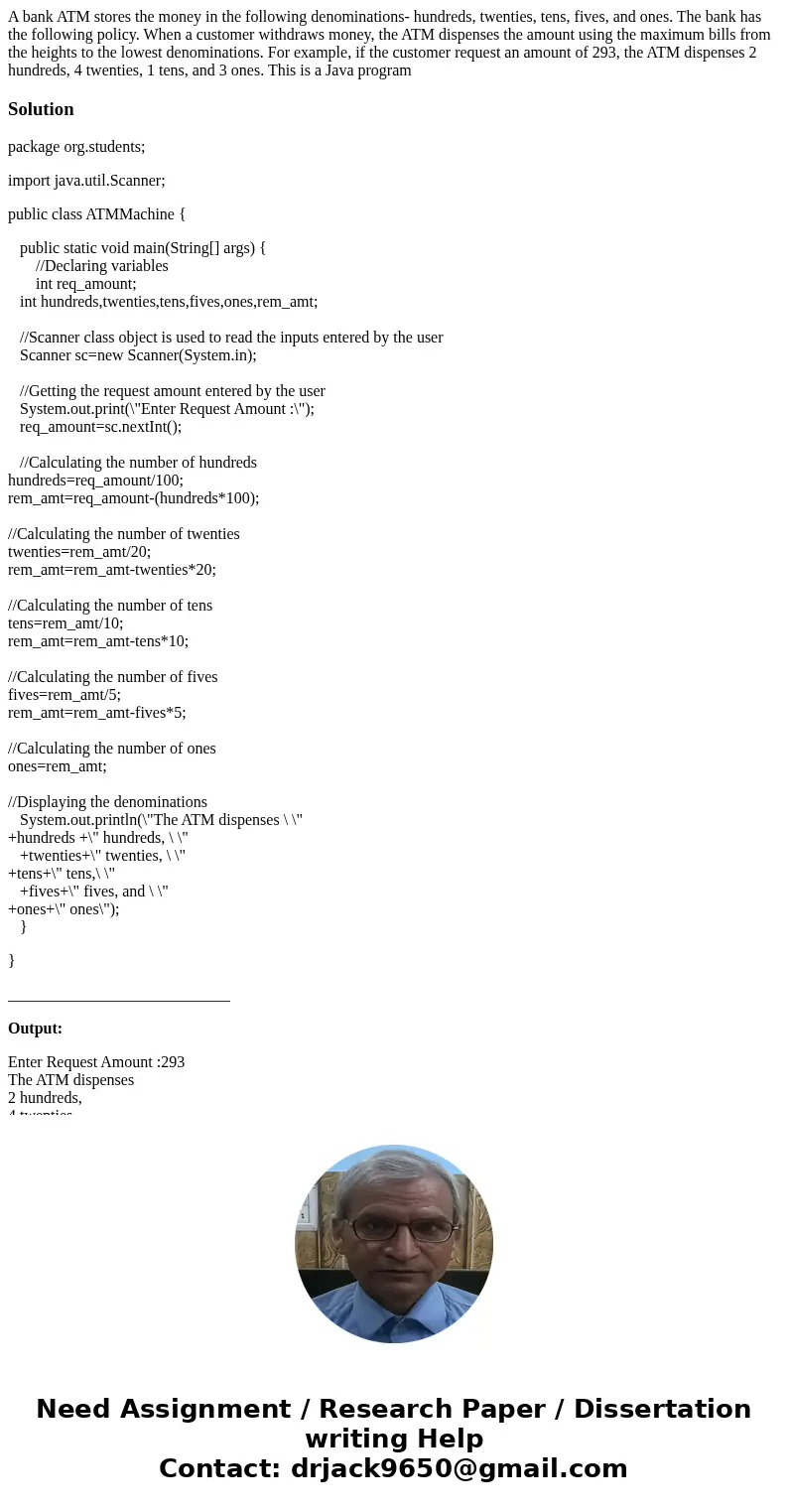 A bank ATM stores the money in the following denominations- hundreds, twenties, tens, fives, and ones. The bank has the following policy. When a customer withdr A bank ATM stores the money in the following denominations- hundreds, twenties, tens, fives, and ones. The bank has the following policy. When a customer withdr