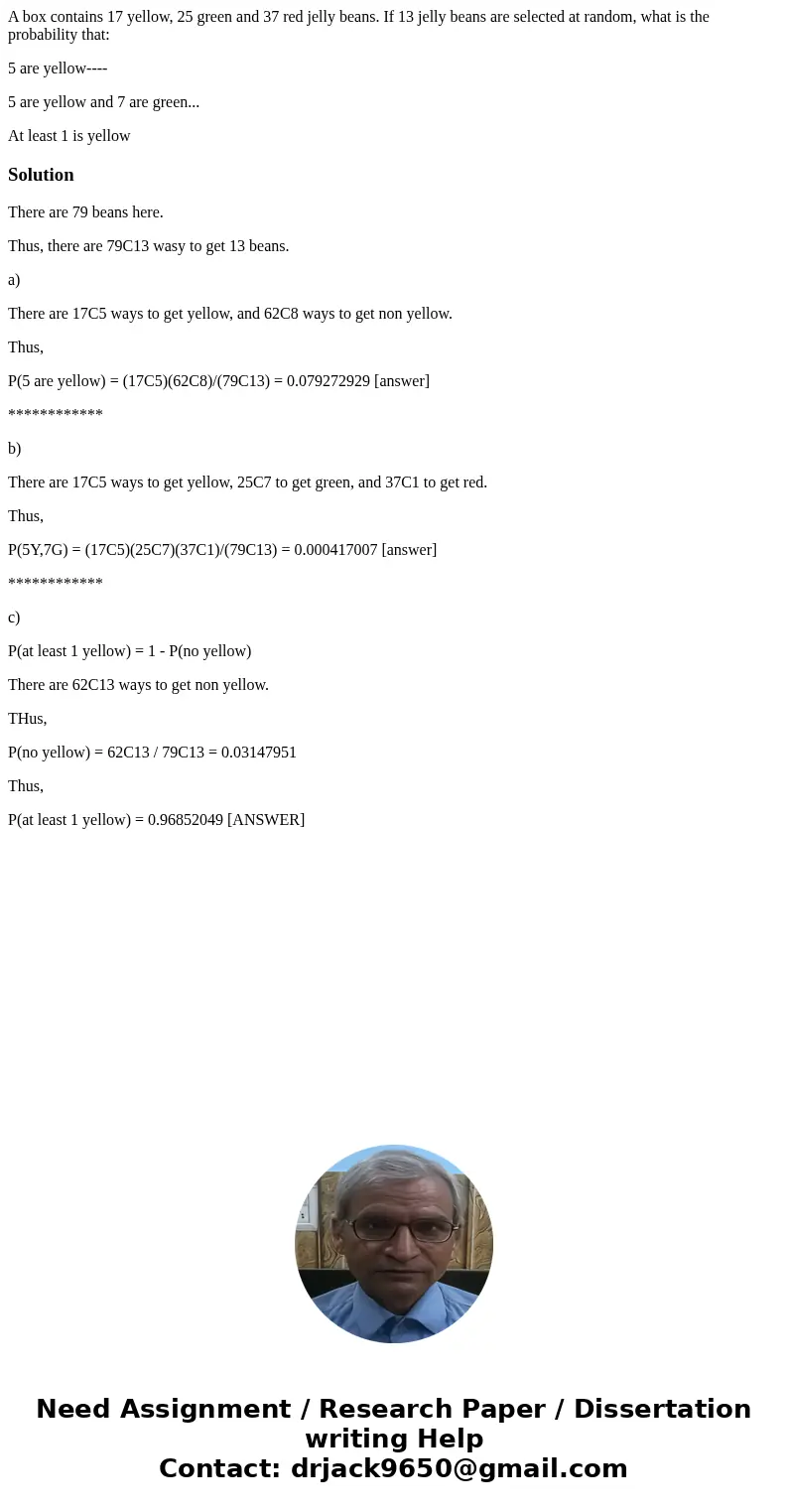 A box contains 17 yellow, 25 green and 37 red jelly beans. If 13 jelly beans are selected at random, what is the probability that: 5 are yellow---- 5 are yellow