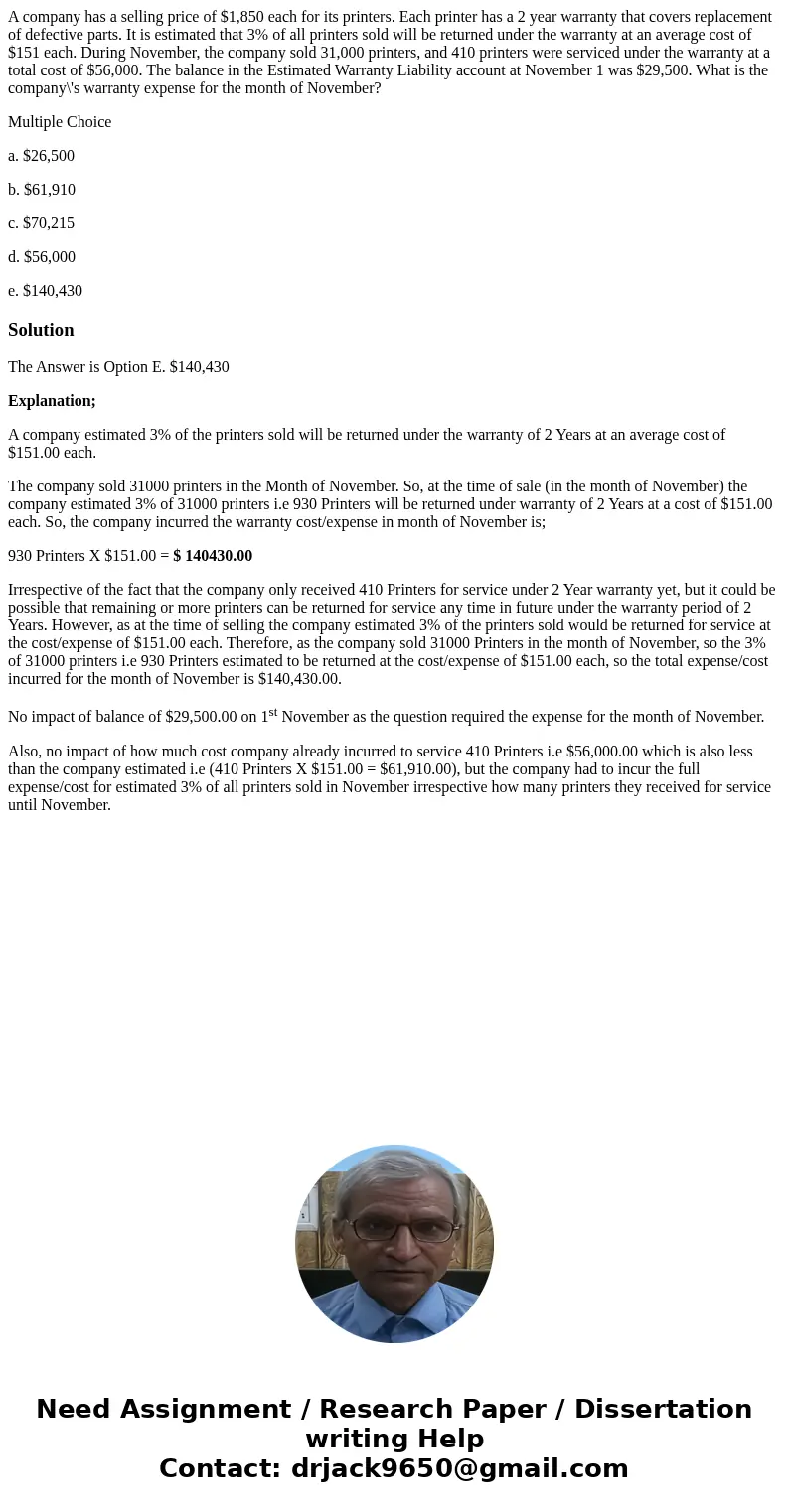 A company has a selling price of $1,850 each for its printers. Each printer has a 2 year warranty that covers replacement of defective parts. It is estimated th A company has a selling price of $1,850 each for its printers. Each printer has a 2 year warranty that covers replacement of defective parts. It is estimated th