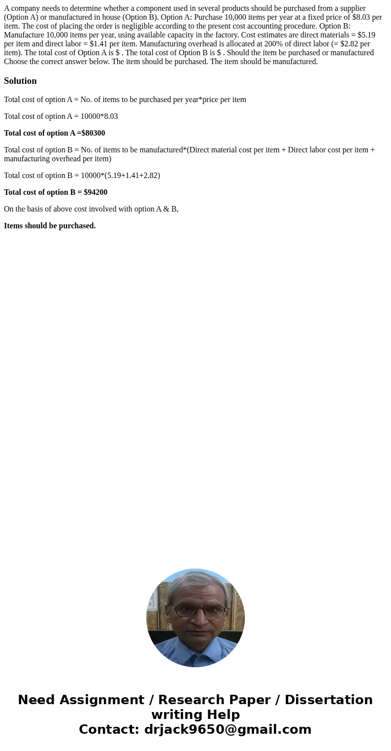 A company needs to determine whether a component used in several products should be purchased from a supplier (Option A) or manufactured in house (Option B). O  A company needs to determine whether a component used in several products should be purchased from a supplier (Option A) or manufactured in house (Option B). O