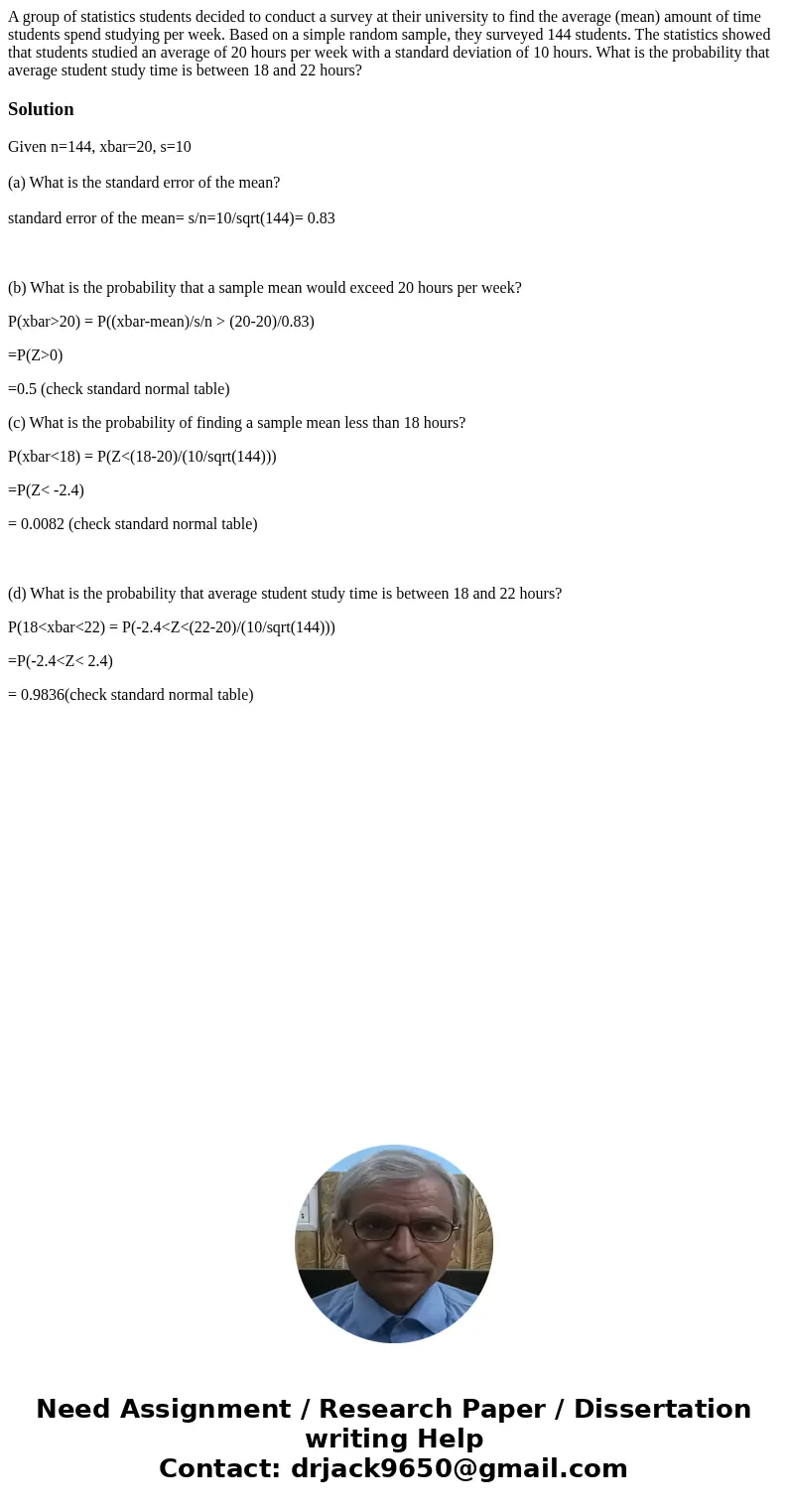 A group of statistics students decided to conduct a survey at their university to find the average (mean) amount of time students spend studying per week. Base  A group of statistics students decided to conduct a survey at their university to find the average (mean) amount of time students spend studying per week. Base