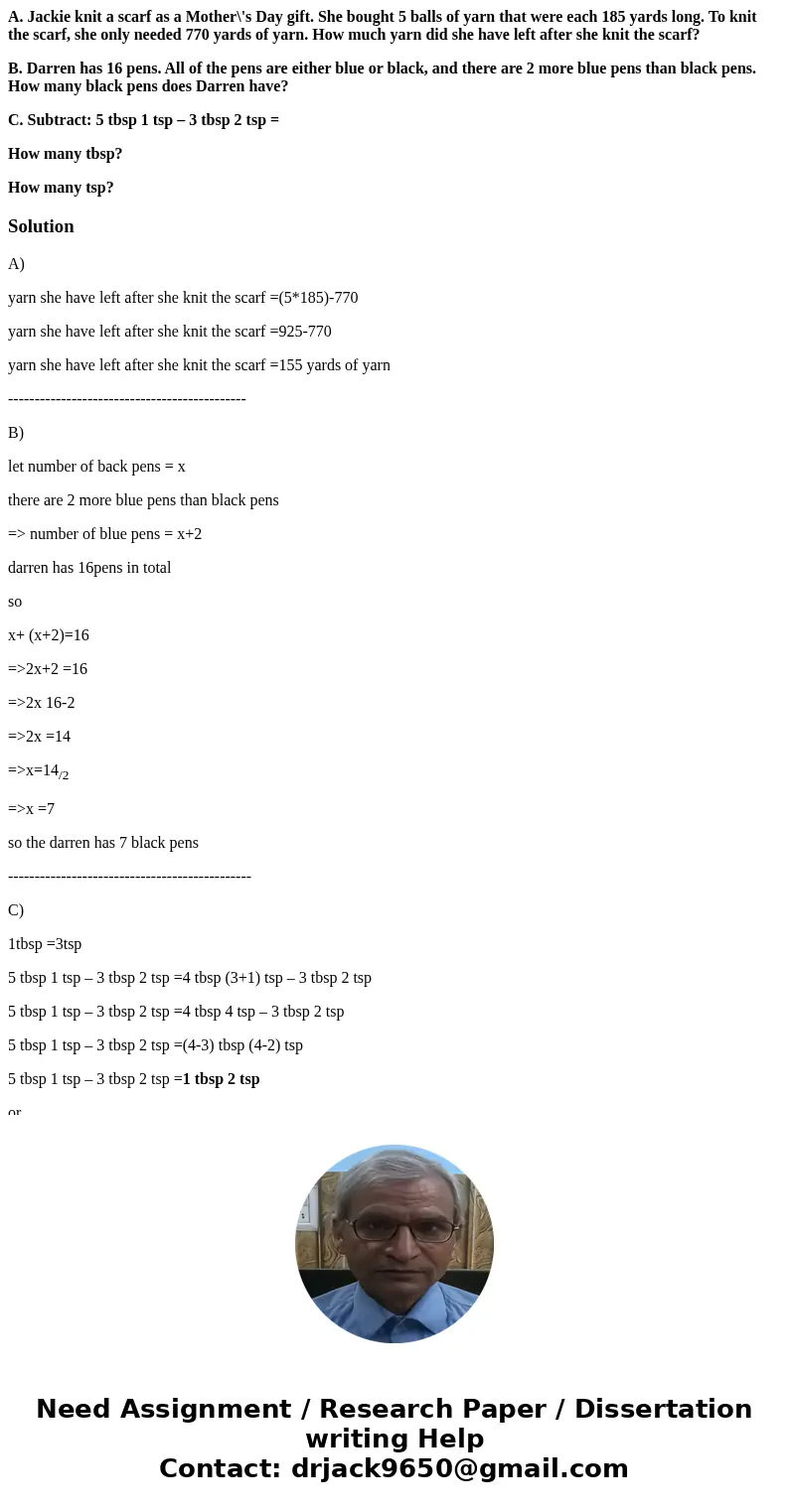 A. Jackie knit a scarf as a Mother\'s Day gift. She bought 5 balls of yarn that were each 185 yards long. To knit the scarf, she only needed 770 yards of yarn.  A. Jackie knit a scarf as a Mother\'s Day gift. She bought 5 balls of yarn that were each 185 yards long. To knit the scarf, she only needed 770 yards of yarn.