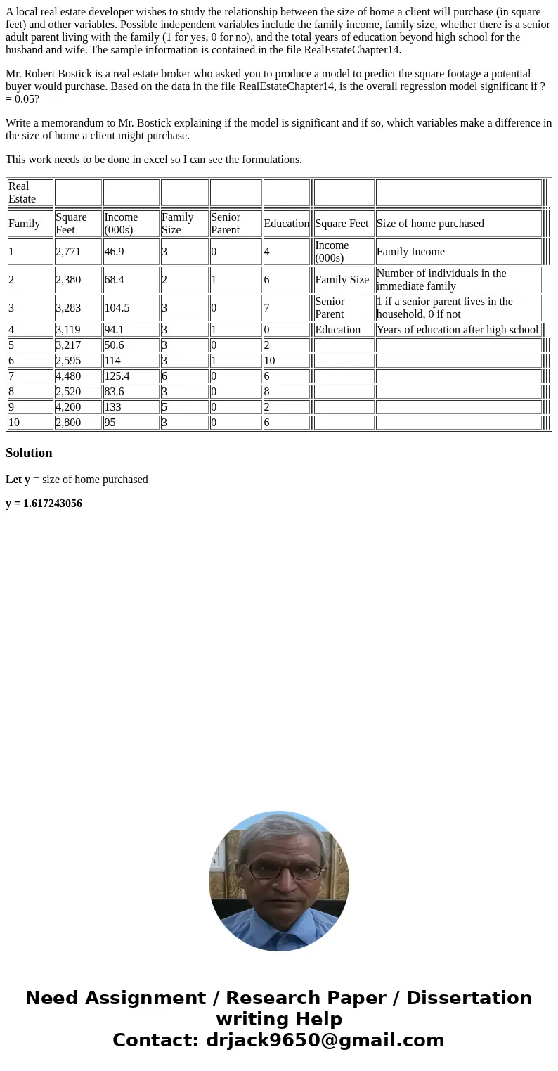 A local real estate developer wishes to study the relationship between the size of home a client will purchase (in square feet) and other variables. Possible in