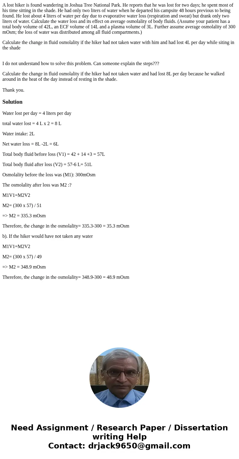 A lost hiker is found wandering in Joshua Tree National Park. He reports that he was lost for two days; he spent most of his time sitting in the shade. He had o A lost hiker is found wandering in Joshua Tree National Park. He reports that he was lost for two days; he spent most of his time sitting in the shade. He had o