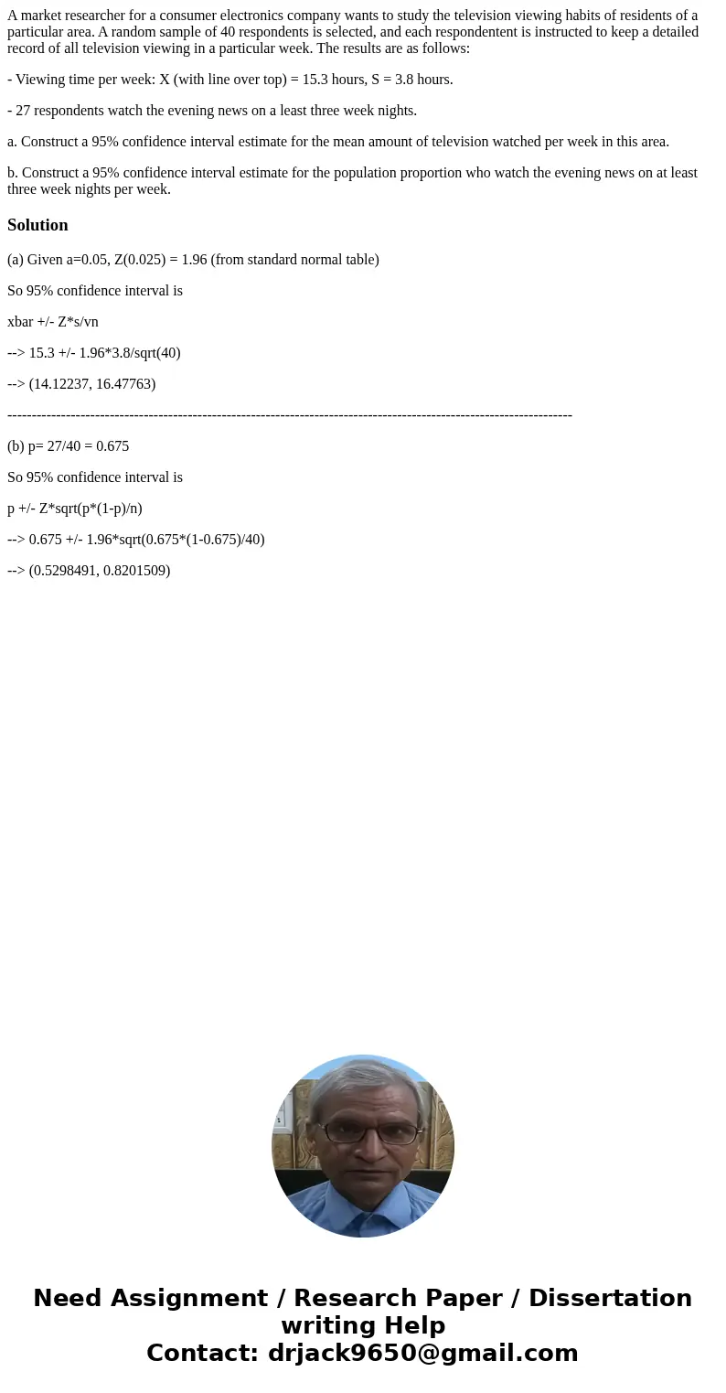 A market researcher for a consumer electronics company wants to study the television viewing habits of residents of a particular area. A random sample of 40 res A market researcher for a consumer electronics company wants to study the television viewing habits of residents of a particular area. A random sample of 40 res