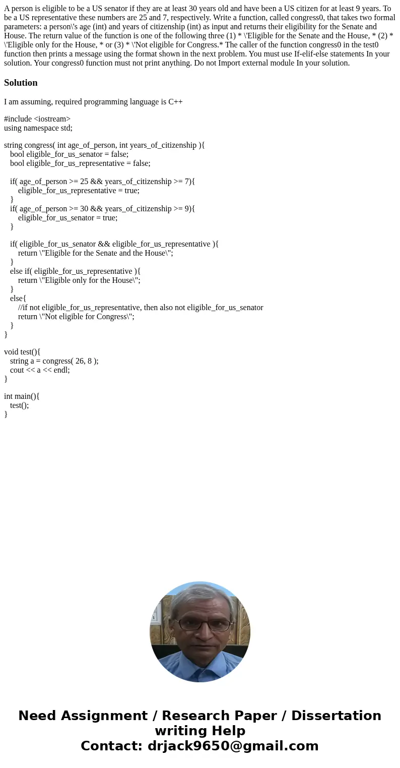A person is eligible to be a US senator if they are at least 30 years old and have been a US citizen for at least 9 years. To be a US representative these numb  A person is eligible to be a US senator if they are at least 30 years old and have been a US citizen for at least 9 years. To be a US representative these numb