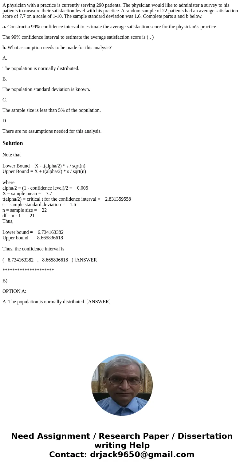 A physician with a practice is currently serving 290 patients. The physician would like to administer a survey to his patients to measure their satisfaction lev A physician with a practice is currently serving 290 patients. The physician would like to administer a survey to his patients to measure their satisfaction lev