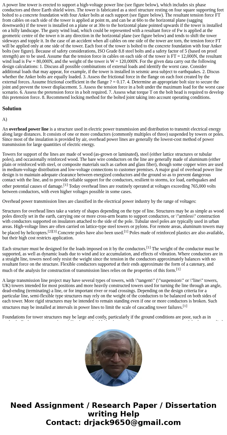 A power line tower is erected to support a high-voltage power line (see figure below), which includes six phase conductors and three Earth shield wires. The tow A power line tower is erected to support a high-voltage power line (see figure below), which includes six phase conductors and three Earth shield wires. The tow