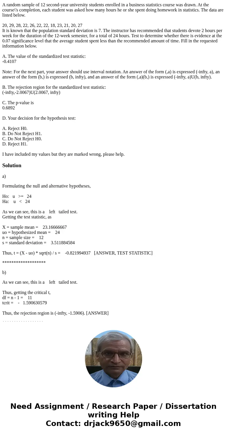 A random sample of 12 second-year university students enrolled in a business statistics course was drawn. At the course\'s completion, each student was asked ho A random sample of 12 second-year university students enrolled in a business statistics course was drawn. At the course\'s completion, each student was asked ho
