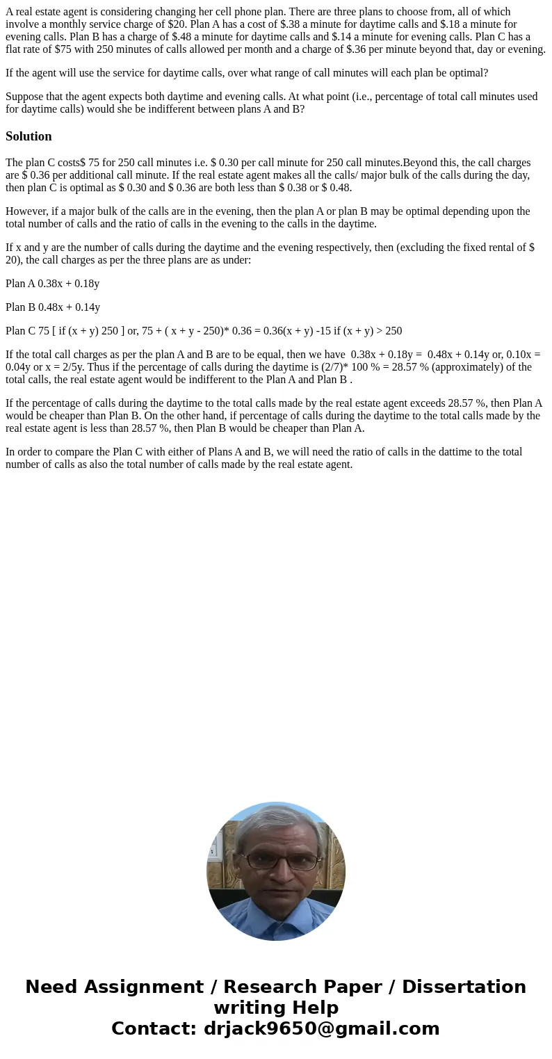 A real estate agent is considering changing her cell phone plan. There are three plans to choose from, all of which involve a monthly service charge of $20. Pla A real estate agent is considering changing her cell phone plan. There are three plans to choose from, all of which involve a monthly service charge of $20. Pla
