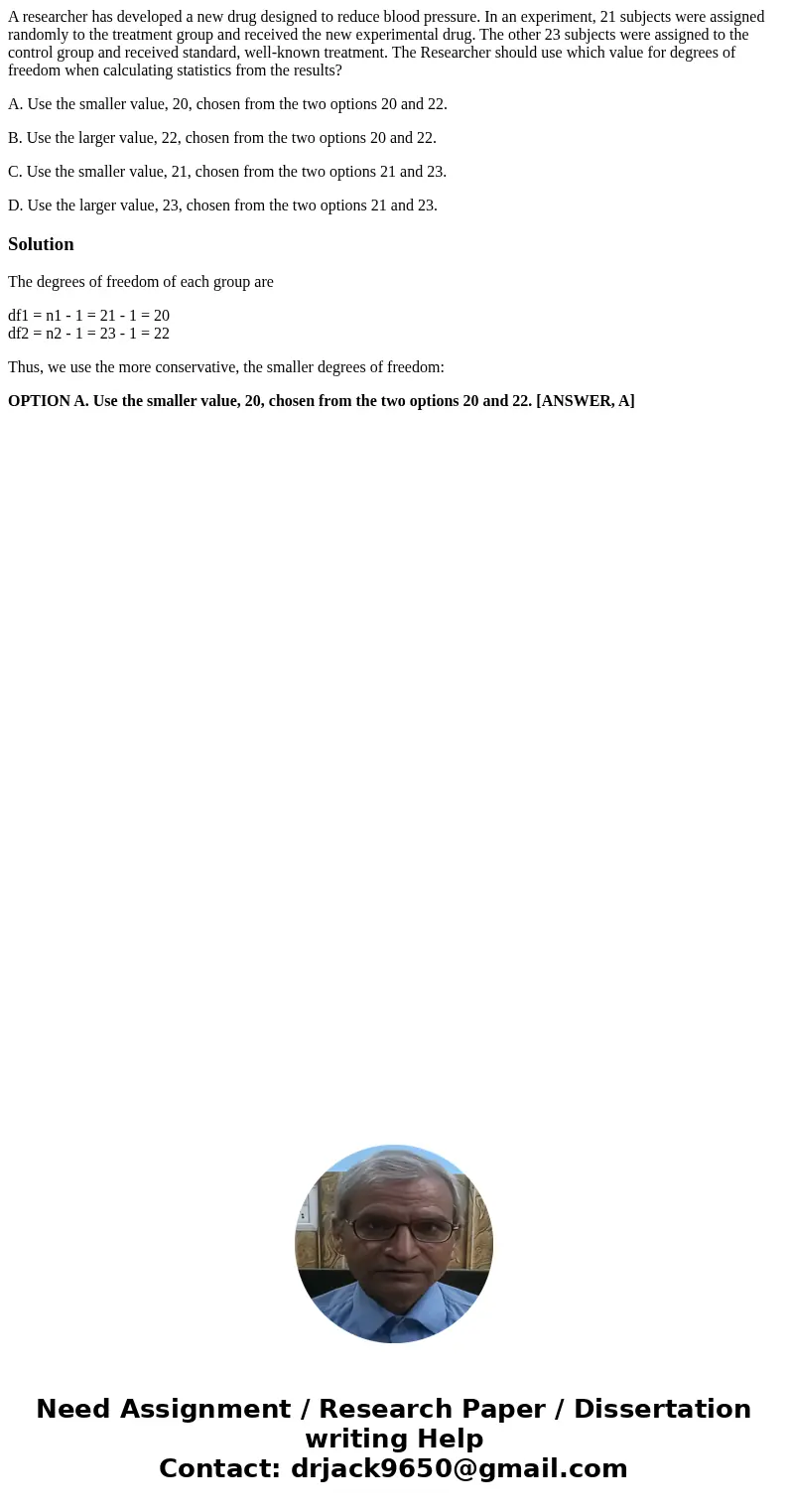 A researcher has developed a new drug designed to reduce blood pressure. In an experiment, 21 subjects were assigned randomly to the treatment group and receive A researcher has developed a new drug designed to reduce blood pressure. In an experiment, 21 subjects were assigned randomly to the treatment group and receive
