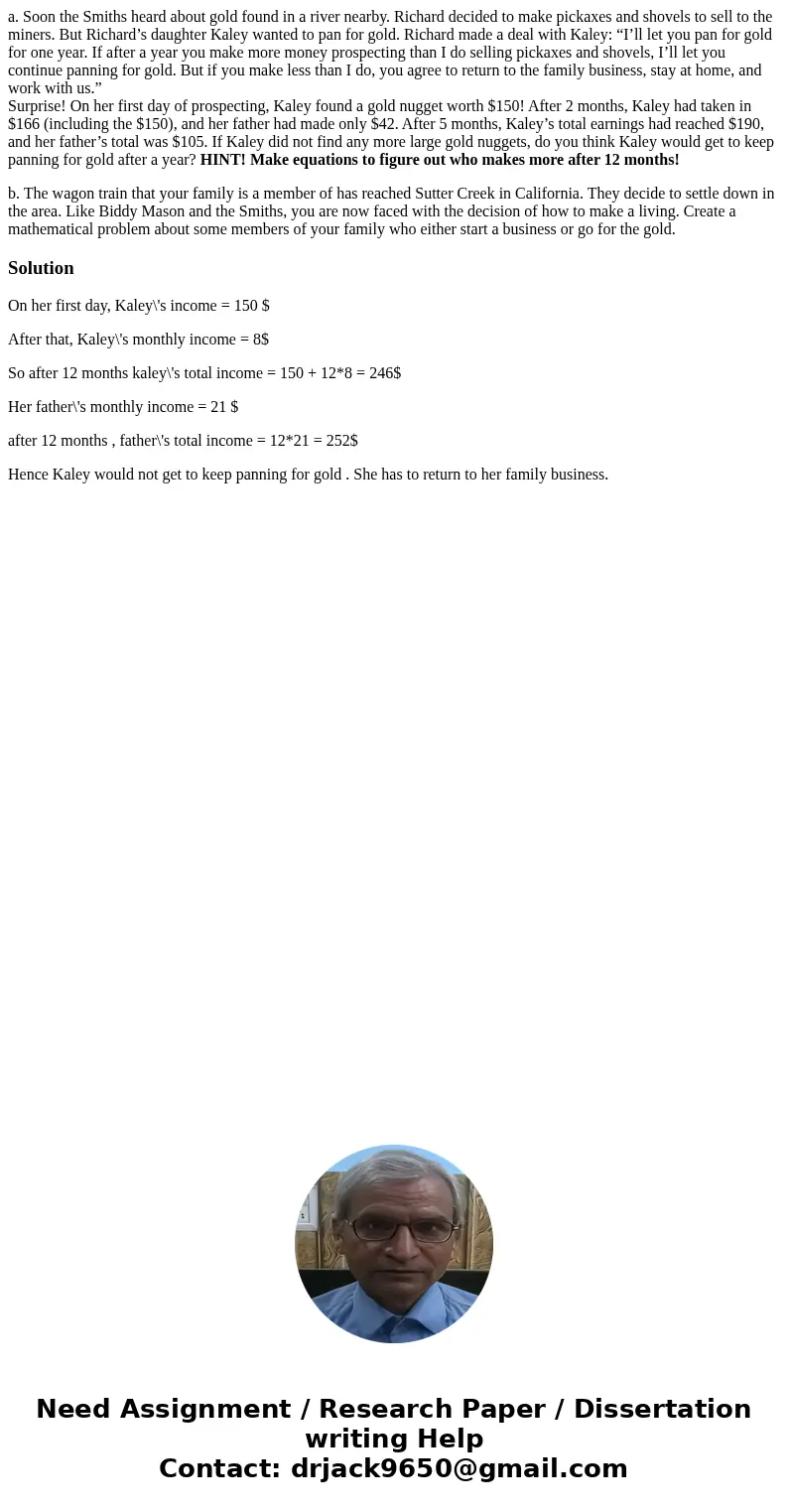 a. Soon the Smiths heard about gold found in a river nearby. Richard decided to make pickaxes and shovels to sell to the miners. But Richard’s daughter Kaley wa a. Soon the Smiths heard about gold found in a river nearby. Richard decided to make pickaxes and shovels to sell to the miners. But Richard’s daughter Kaley wa