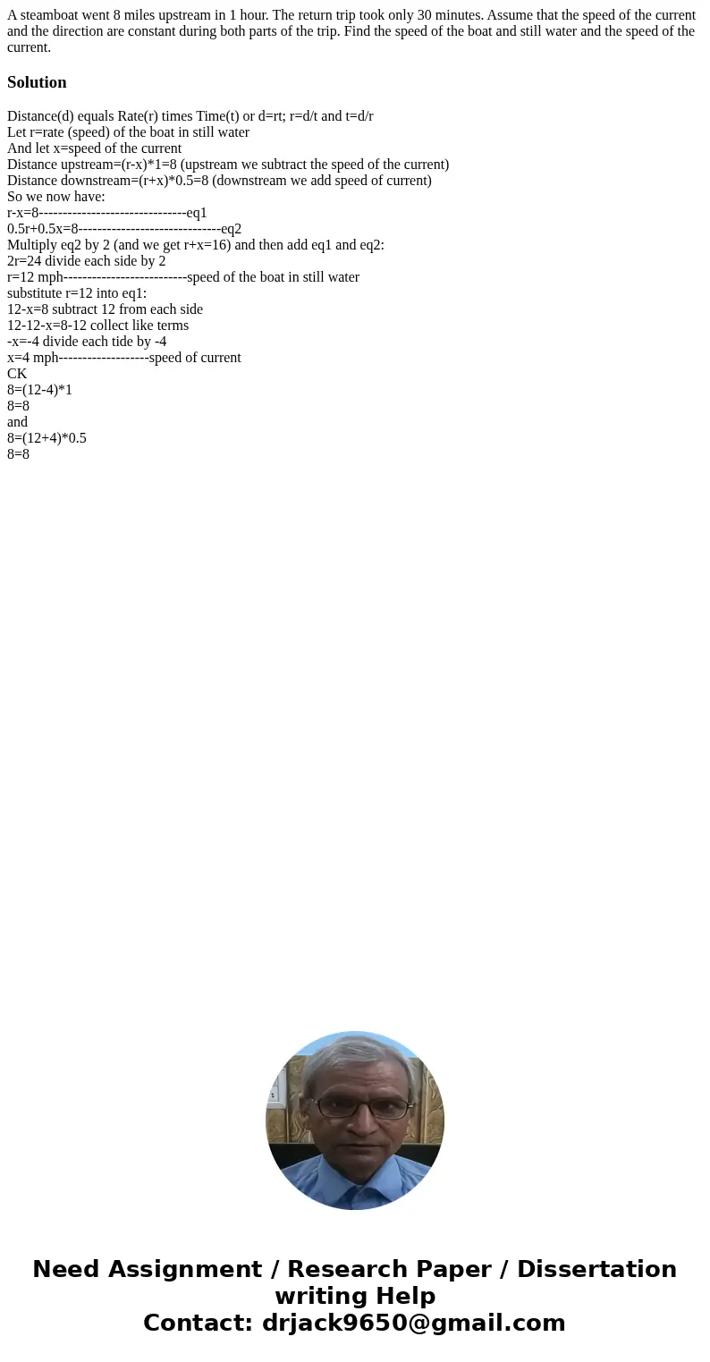 A steamboat went 8 miles upstream in 1 hour. The return trip took only 30 minutes. Assume that the speed of the current and the direction are constant during bo A steamboat went 8 miles upstream in 1 hour. The return trip took only 30 minutes. Assume that the speed of the current and the direction are constant during bo