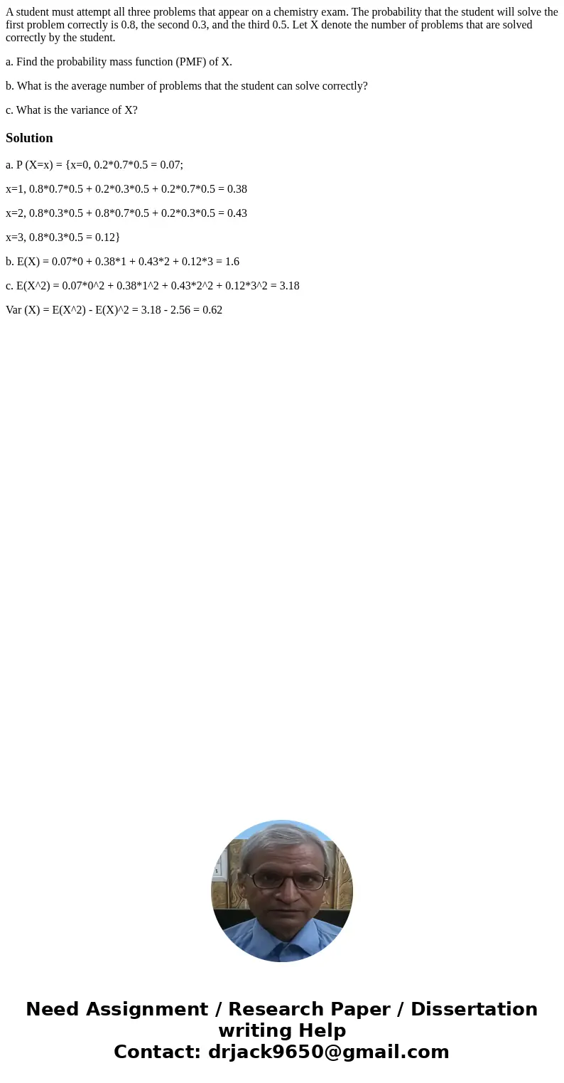 A student must attempt all three problems that appear on a chemistry exam. The probability that the student will solve the first problem correctly is 0.8, the s