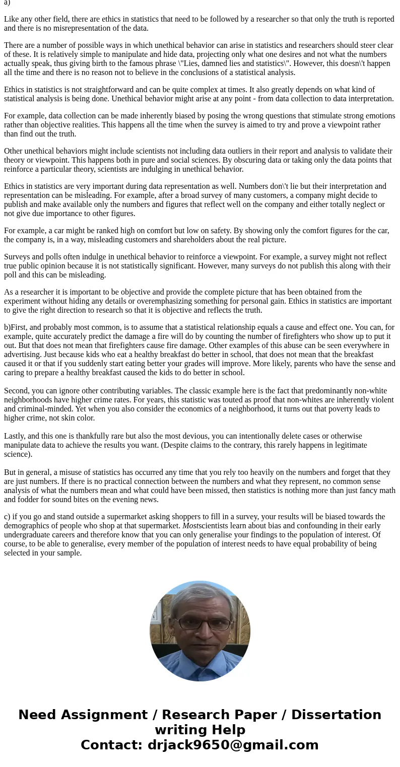 a. Why is it important to study ethics in statistics? b. Have you seen statistics misused? c. Without naming specific companies or people, can you provide examp a. Why is it important to study ethics in statistics? b. Have you seen statistics misused? c. Without naming specific companies or people, can you provide examp