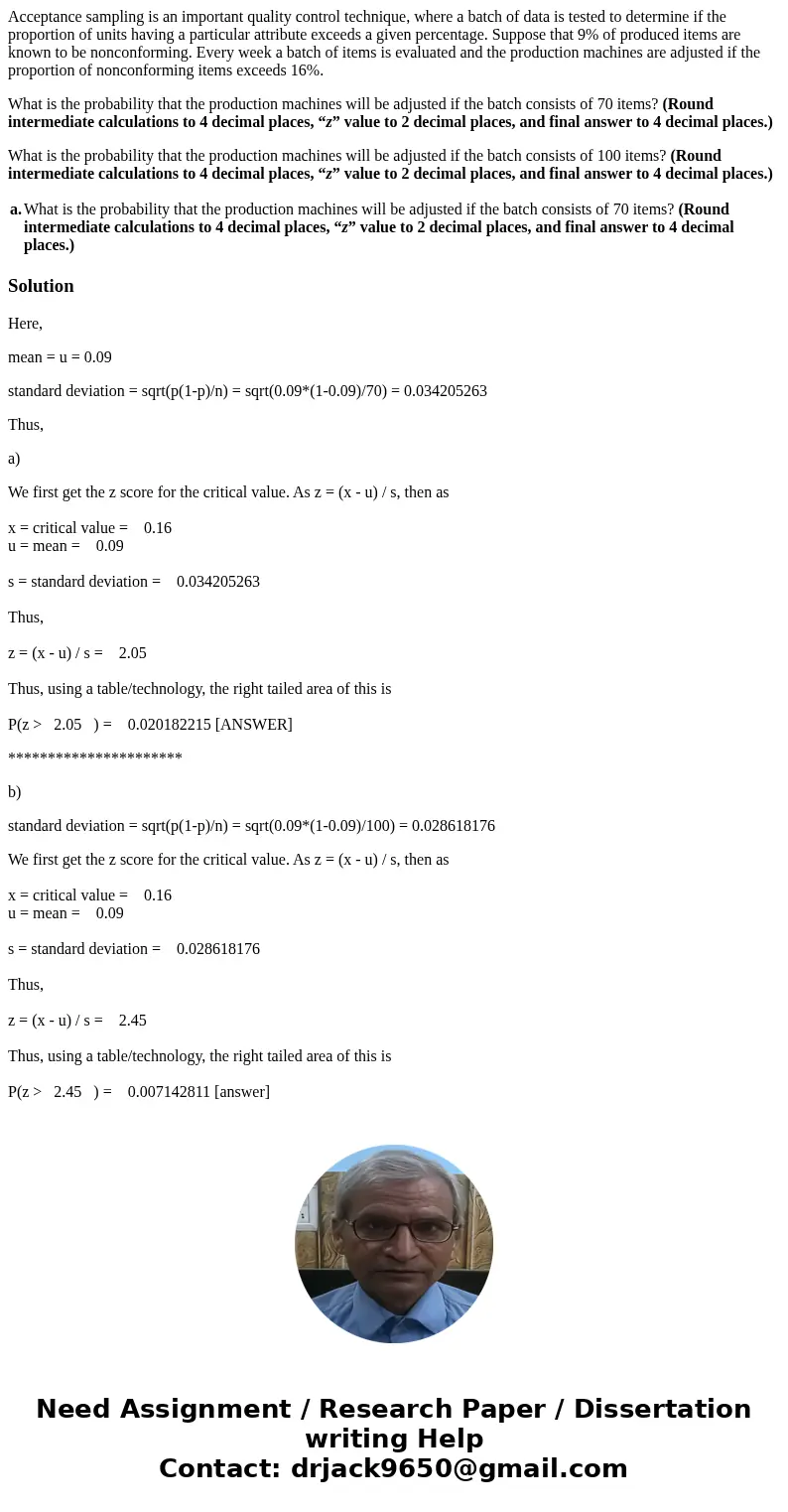 Acceptance sampling is an important quality control technique, where a batch of data is tested to determine if the proportion of units having a particular attri Acceptance sampling is an important quality control technique, where a batch of data is tested to determine if the proportion of units having a particular attri