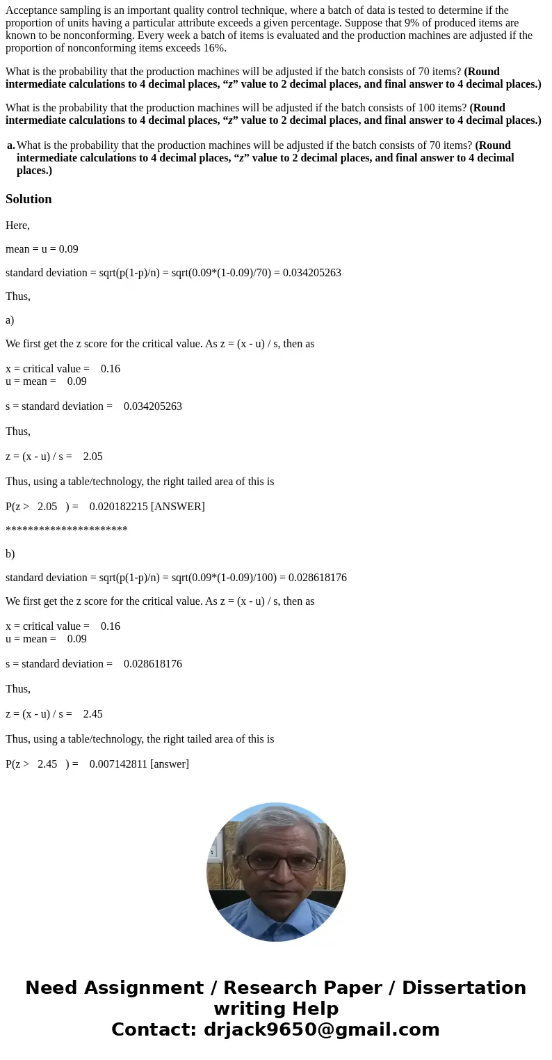 Acceptance sampling is an important quality control technique, where a batch of data is tested to determine if the proportion of units having a particular attri Acceptance sampling is an important quality control technique, where a batch of data is tested to determine if the proportion of units having a particular attri