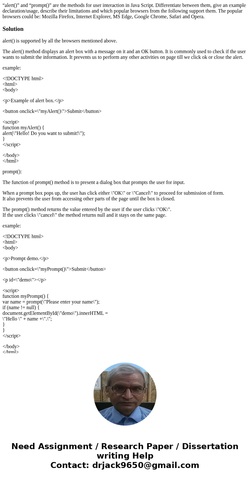 “alert()” and “prompt()” are the methods for user interaction in Java Script. Differentiate between them, give an example declaration/usage, describe their limi “alert()” and “prompt()” are the methods for user interaction in Java Script. Differentiate between them, give an example declaration/usage, describe their limi