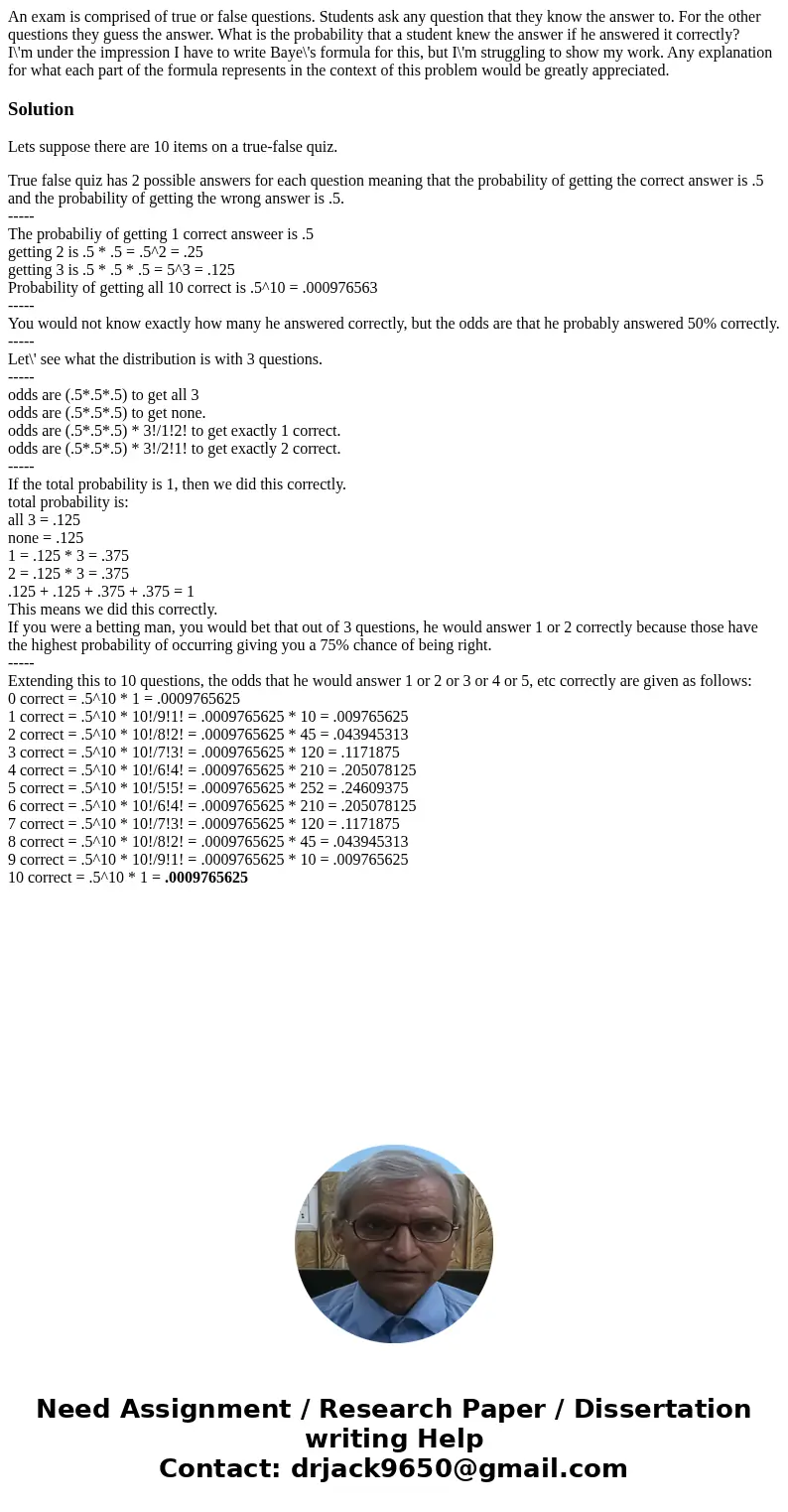 An exam is comprised of true or false questions. Students ask any question that they know the answer to. For the other questions they guess the answer. What is 
