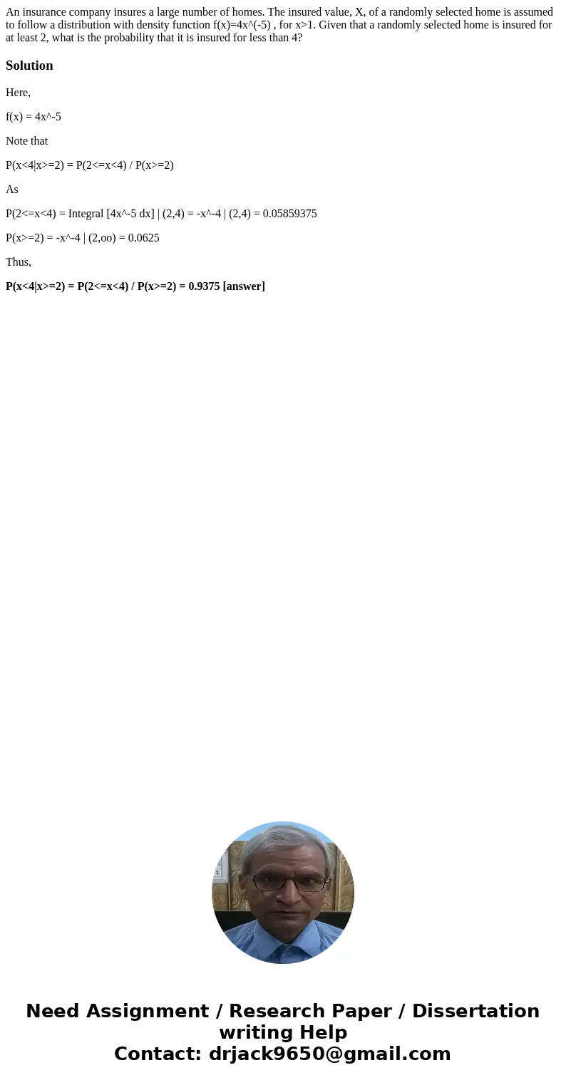 An insurance company insures a large number of homes. The insured value, X, of a randomly selected home is assumed to follow a distribution with density functio An insurance company insures a large number of homes. The insured value, X, of a randomly selected home is assumed to follow a distribution with density functio