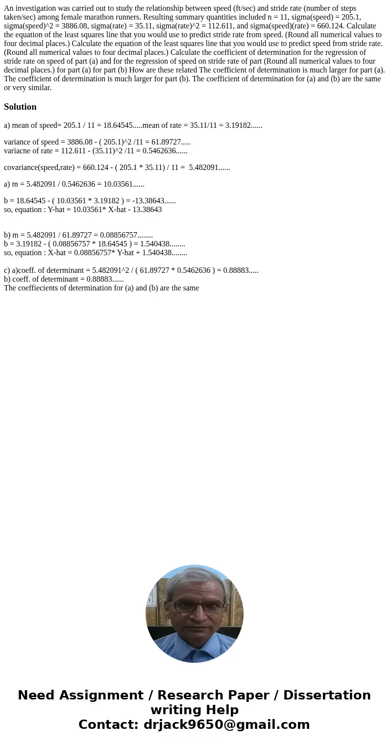  An investigation was carried out to study the relationship between speed (ft/sec) and stride rate (number of steps taken/sec) among female marathon runners. Re
